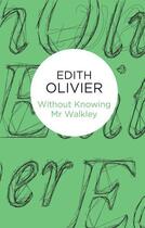 Couverture du livre « Without Knowing Mr Walkley » de Olivier Edith aux éditions Pan Macmillan