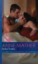 Couverture du livre « Sinful Truths (Mills & Boon Modern) (Passion - Book 27) » de Anne Mather aux éditions Mills & Boon Series