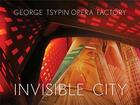 Couverture du livre « George tsypin opera factory invisible city » de Tsypin George aux éditions Princeton Architectural
