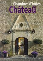 Couverture du livre « Chambres d'hôtes au château » de M Moreau et A Escudier aux éditions Hachette Tourisme