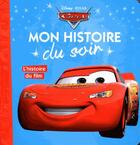 Couverture du livre « Mon histoire du soir : Cars : l'histoire du film » de Disney aux éditions Disney Hachette