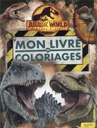 Couverture du livre « Jurassic World, le monde d'après ; mon livre de coloriages » de  aux éditions Hachette Jeunesse