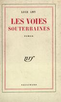 Couverture du livre « Les voies souterraines » de Amy Luce aux éditions Gallimard