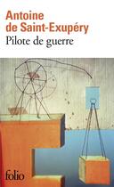 Couverture du livre « Pilote de guerre » de Antoine De Saint-Exupery aux éditions Folio