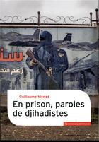 Couverture du livre « En prison, paroles de djihadistes » de Guillaume Monod aux éditions Gallimard