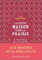 Couverture du livre « La petite maison dans les grands bois » de Laura Ingalls Wilder aux éditions Flammarion Jeunesse