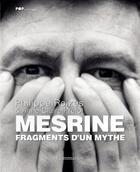 Couverture du livre « Mesrine ; fragments d'un mythe » de Philippe Roizes et Anne-Claire Prefol aux éditions Flammarion