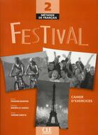 Couverture du livre « Festival 2 de francais cahier d'exercices + cd » de Maheo-Le Coadic aux éditions Cle International