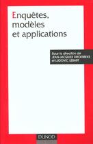 Couverture du livre « Enquetes Modeles Et Applications ; Sciences Sociales Et Gestion » de Jean-Jacques Droesbeke et Ludovic Lebart aux éditions Dunod