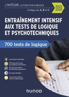 Couverture du livre « Entraînement intensif aux tests de logique et psychotechniques : 700 tests de logique » de Christelle Boisse aux éditions Dunod