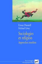 Couverture du livre « Sociologie et religion t.3 ; approches insolites » de Michael Lowy et Erwan Dianteill aux éditions Puf