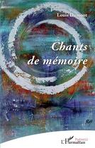 Couverture du livre « Chants de mémoire » de Louis Dumont aux éditions L'harmattan