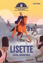 Couverture du livre « Lisette, cheval indomptable » de Anne Pouget aux éditions Casterman