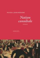 Couverture du livre « Nation cannibale » de In Koli Jean Bofane aux éditions Denoel