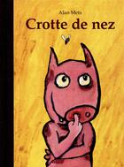 Couverture du livre « Crotte de nez » de Mets Alan aux éditions Ecole Des Loisirs