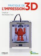 Couverture du livre « Pratique de l'impression 3D » de  aux éditions Eyrolles