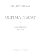 Couverture du livre « Ultima necat V : journal intime 1994-1995 » de Philippe Muray aux éditions Belles Lettres
