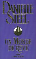 Couverture du livre « Un monde de reve » de Danielle Steel aux éditions Presses De La Cite