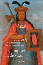 Couverture du livre « Les empires médiévaux » de  aux éditions Perrin