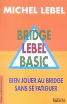 Couverture du livre « Bridge lebel basic » de Michel Lebel aux éditions Rocher