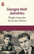 Couverture du livre « Vingt-cinq ans où je me trouve » de Georges-Noel Jeandrieu aux éditions J'ai Lu