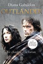 Couverture du livre « Outlander Tome 1 : le chardon et le tartan » de Diana Gabaldon aux éditions J'ai Lu