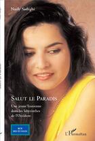 Couverture du livre « Salut le paradis ; une jeune iranienne dans les labyrinthes de l'occident » de Nazly Sadeghi aux éditions L'harmattan