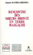 Couverture du livre « Rencontre des soeurs Brontë en terre malgache » de Ginette Randria Mbeloma aux éditions Editions L'harmattan