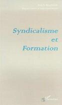 Couverture du livre « Syndicalisme et formation » de Hugues Lenoir et Jean-Louis Marais et Collectif aux éditions Editions L'harmattan