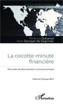 Couverture du livre « La cocotte-minute financière » de Florence Duhamel et Alain Dunoyer De Segonzac aux éditions Editions L'harmattan