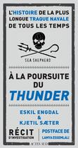 Couverture du livre « À la poursuite du Thunder ; l'histoire de la plus longue traque navale de tous les temps » de Eskil Engdal et Kjetil Saeter aux éditions Actes Sud
