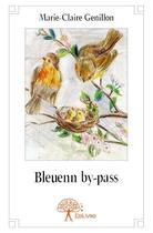 Couverture du livre « Bleuenn by-pass » de Marie-Claire Genillon aux éditions Edilivre