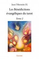 Couverture du livre « Les bénédictions évangéliques du tarot t.2 » de Jean L'Hermite Ix aux éditions Edilivre