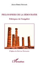 Couverture du livre « Philosophies de la démocratie ; politqiues de l'inégalité » de Alicia Noemi Farinati aux éditions L'harmattan