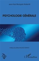 Couverture du livre « Psychologie générale » de Jean-Paul Nkongolo Mukendi aux éditions L'harmattan