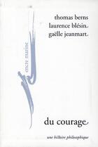 Couverture du livre « Du courage ; une histoire philosophique » de Berns/Blesin aux éditions Encre Marine