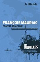 Couverture du livre « Francois Mauriac contre son camp Tome 11 » de Merryl Moneghetti aux éditions Garnier