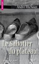 Couverture du livre « Le sabotier du plateau » de Andre Michoux aux éditions Editions Du Mot Passant