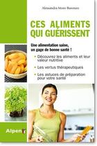 Couverture du livre « Les aliments qui guerissent » de Moro-Buronzo/Brette aux éditions Alpen