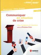 Couverture du livre « Communiquer en situation de crise ; gérer l'urgence et l'émotion avec la Process Com (2e édition) » de Muriel Jouas et Olivier Doussot aux éditions Gereso