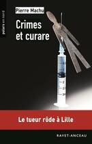 Couverture du livre « Crimes et curare » de Pierre Machu aux éditions Ravet-anceau