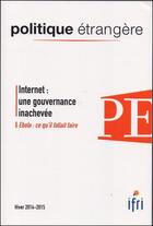 Couverture du livre « Politique etrangere n 4/2014 internet : une gouvernance inachevee (hiver 2014/2015) » de  aux éditions Politique Etrangere