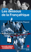 Couverture du livre « Les dessous de la Françafrique » de Patrick Pesnot aux éditions Nouveau Monde