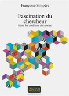 Couverture du livre « Fascination du chercheur (dans les coulisses du cancer) » de Simpere Francoise aux éditions Kawa