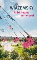 Couverture du livre « À 20 heures sur le quai » de Lea Wiazemsky aux éditions Gabelire