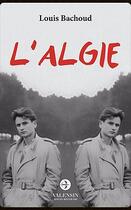 Couverture du livre « L'Algie » de Louis Bachoud aux éditions Editions Valensin
