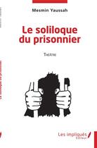 Couverture du livre « Le soliloque du prisonnier » de Mesmin Yaussah aux éditions Les Impliques