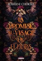 Couverture du livre « La promise au visage de fleurs » de Roshani Chokshi aux éditions Sabran