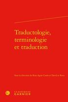 Couverture du livre « Traductologie, terminologie et traduction » de Rosa Agost Canos et David Ar Rouz aux éditions Classiques Garnier