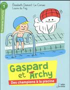 Couverture du livre « Gaspard et Archy t.2 ; des champions à la piscine ! » de Laure Du Fay et Elisabeth Dumont-Le Cornec aux éditions Belin Education